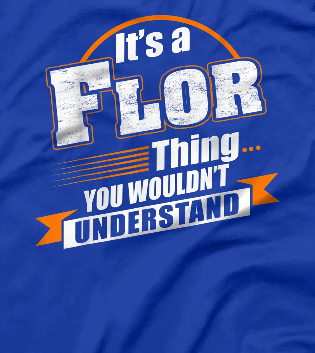 Best Gift For FLOR - FLOR Named T-Shirt
