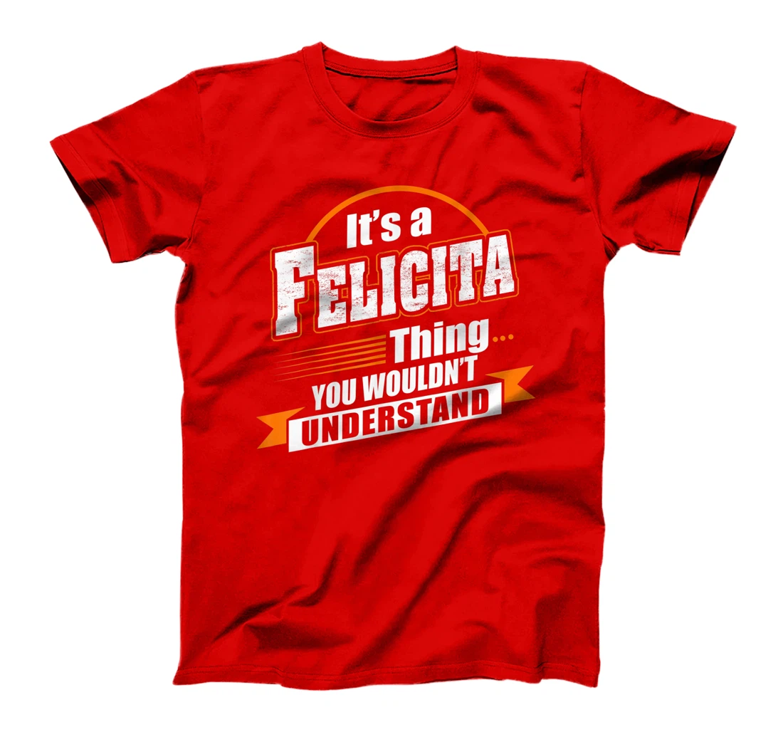 Best Gift For FELICITA - FELICITA Named T-Shirt