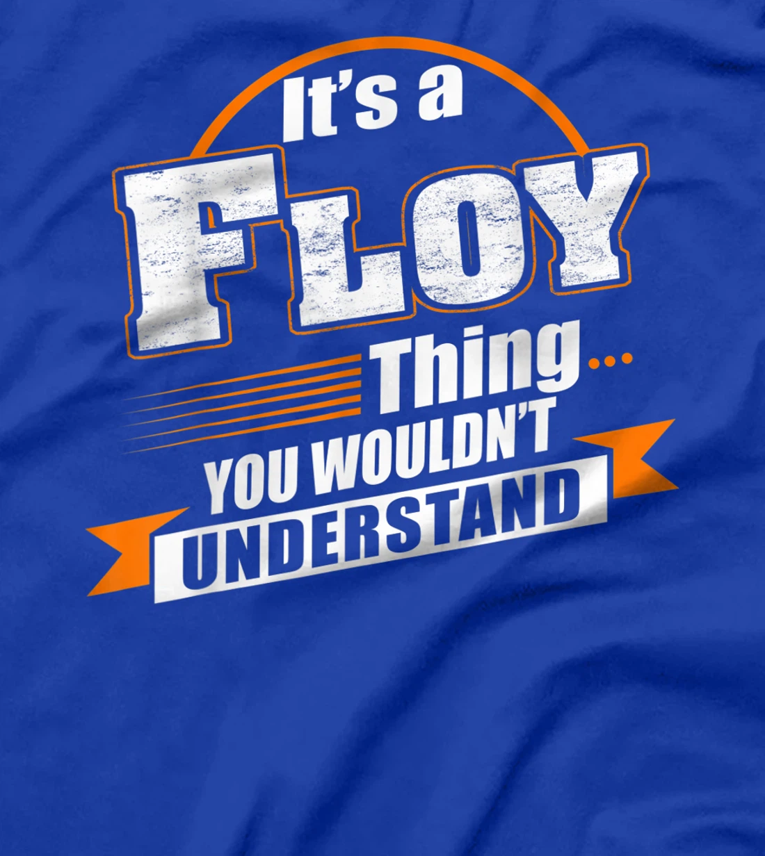 Best Gift For FLOY - FLOY Named T-Shirt