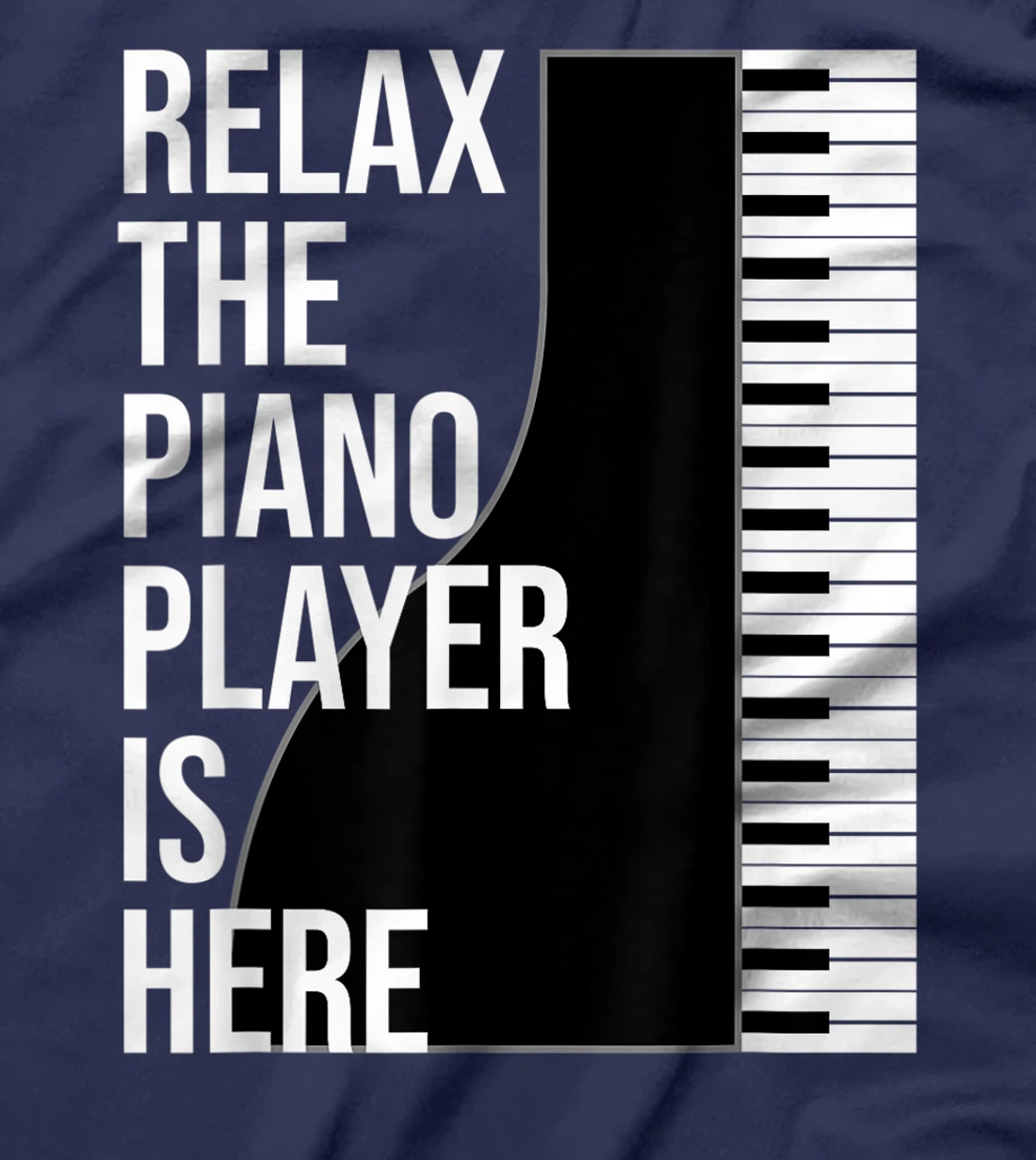 Funny Pianist Gift Relax The Piano Player Is Here Piano T-Shirt
