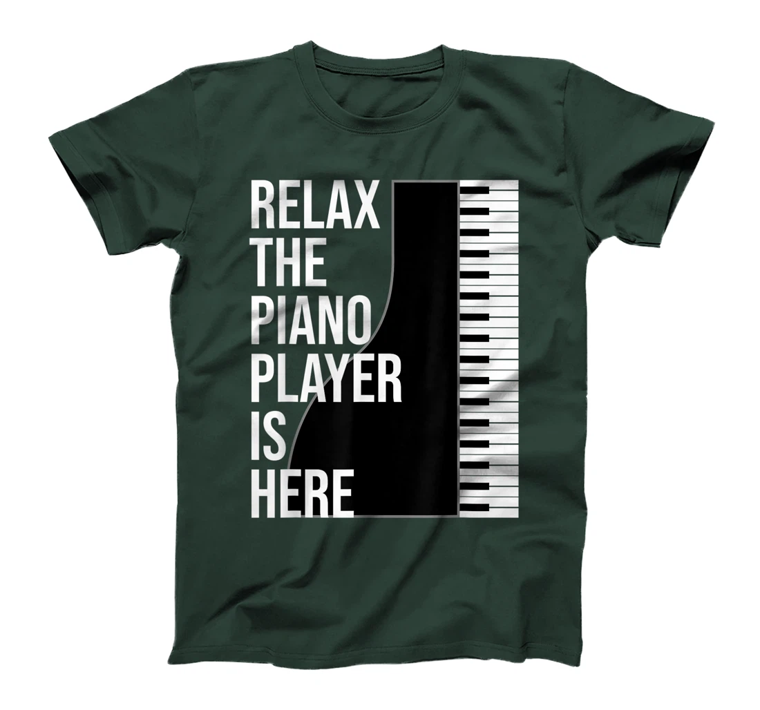 Funny Pianist Gift Relax The Piano Player Is Here Piano T-Shirt