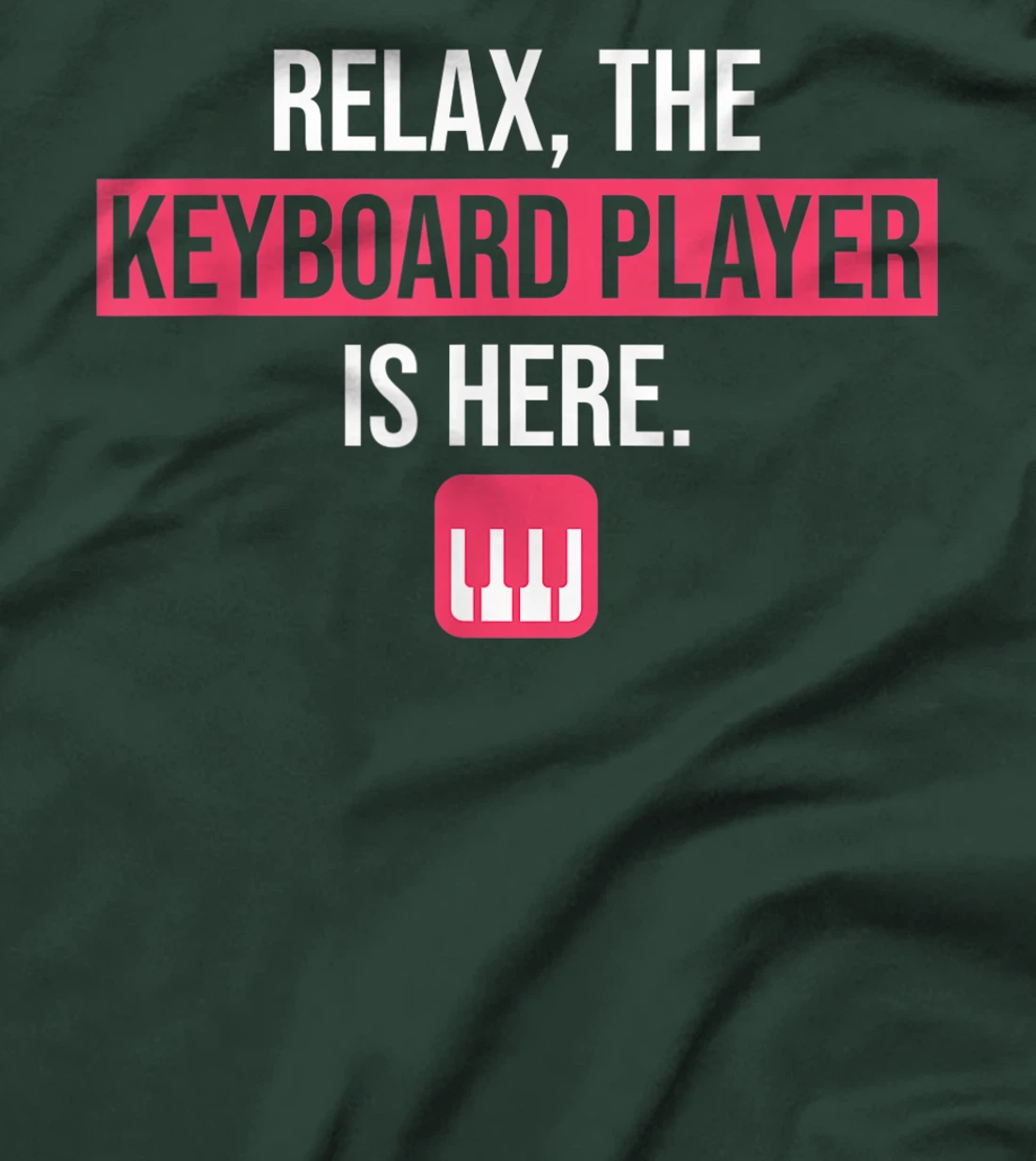 Funny Keyboard Gift Relax The Keyboard Player Is Here T-Shirt