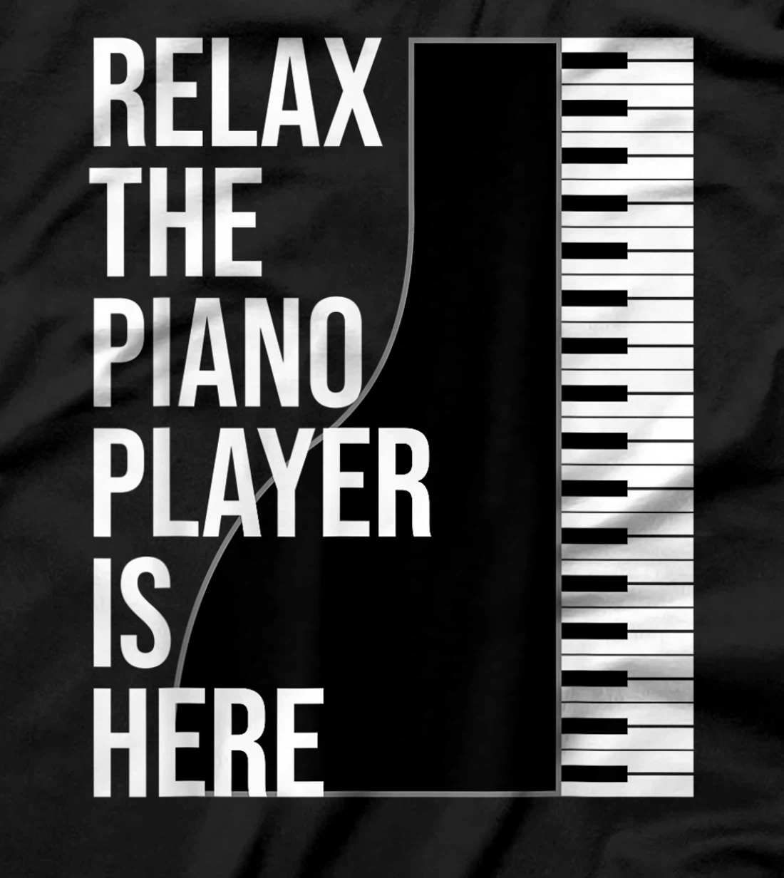 Funny Pianist Gift Relax The Piano Player Is Here Piano T-Shirt
