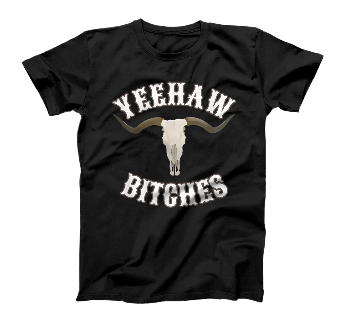 Country Skull Western Yeehaw Bitches T-Shirt