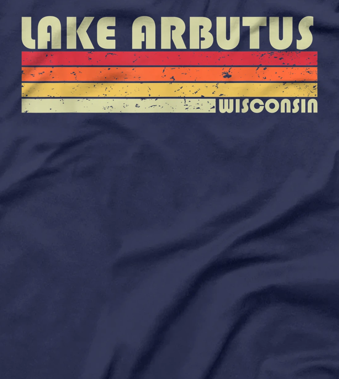 LAKE ARBUTUS WISCONSIN Funny Fishing Camping Summer Gift T-Shirt