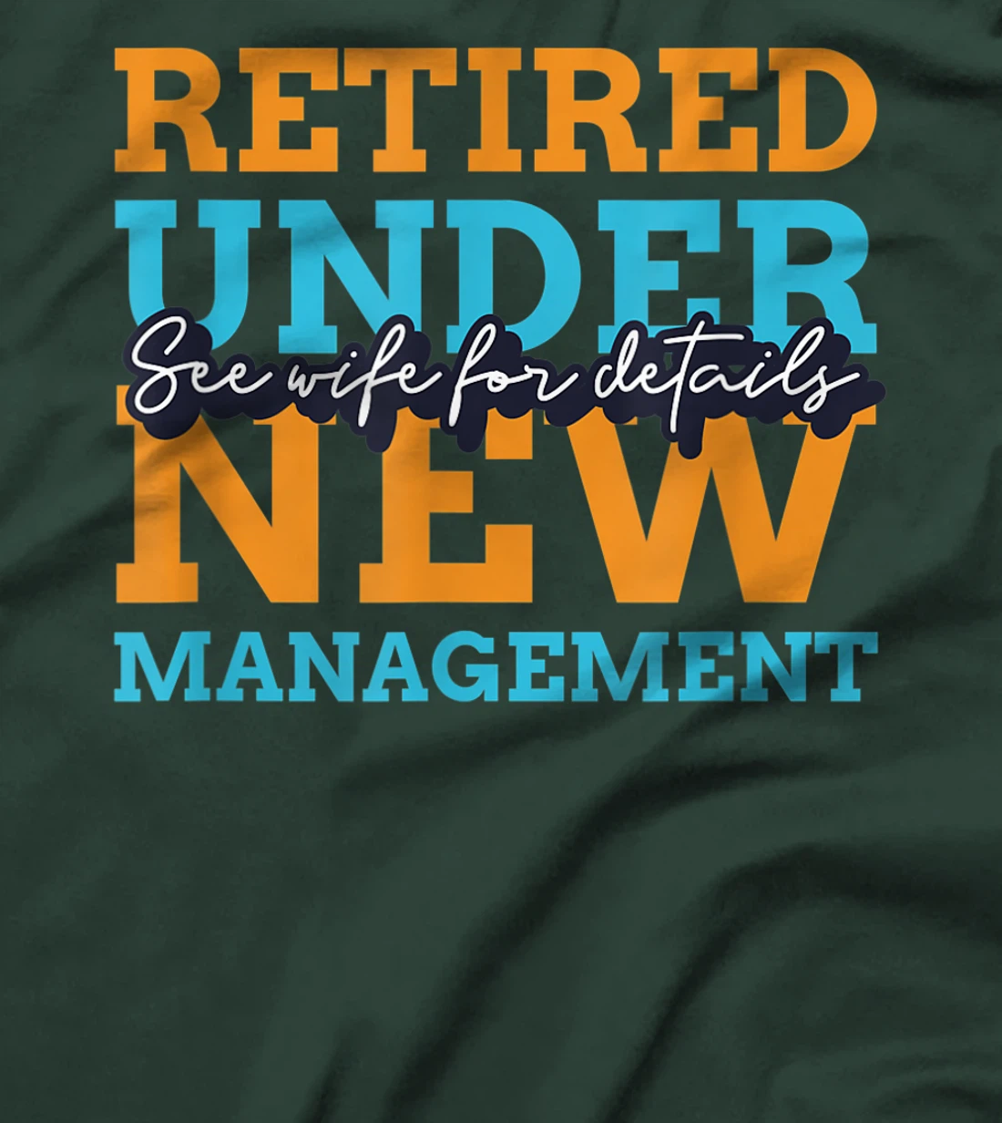 Retired Under New Management Coworker Retirement Gift T-Shirt