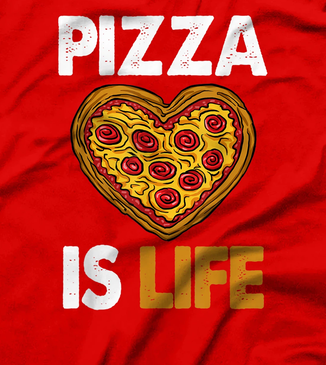 Pizza Is Life Crazy Tee Shirt Funny Women Gift T-Shirt