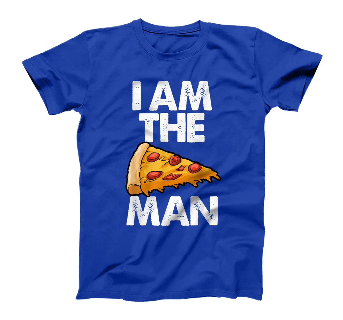 I Am A Pizza Man Tee Shirt Funny Women Gift T-Shirt