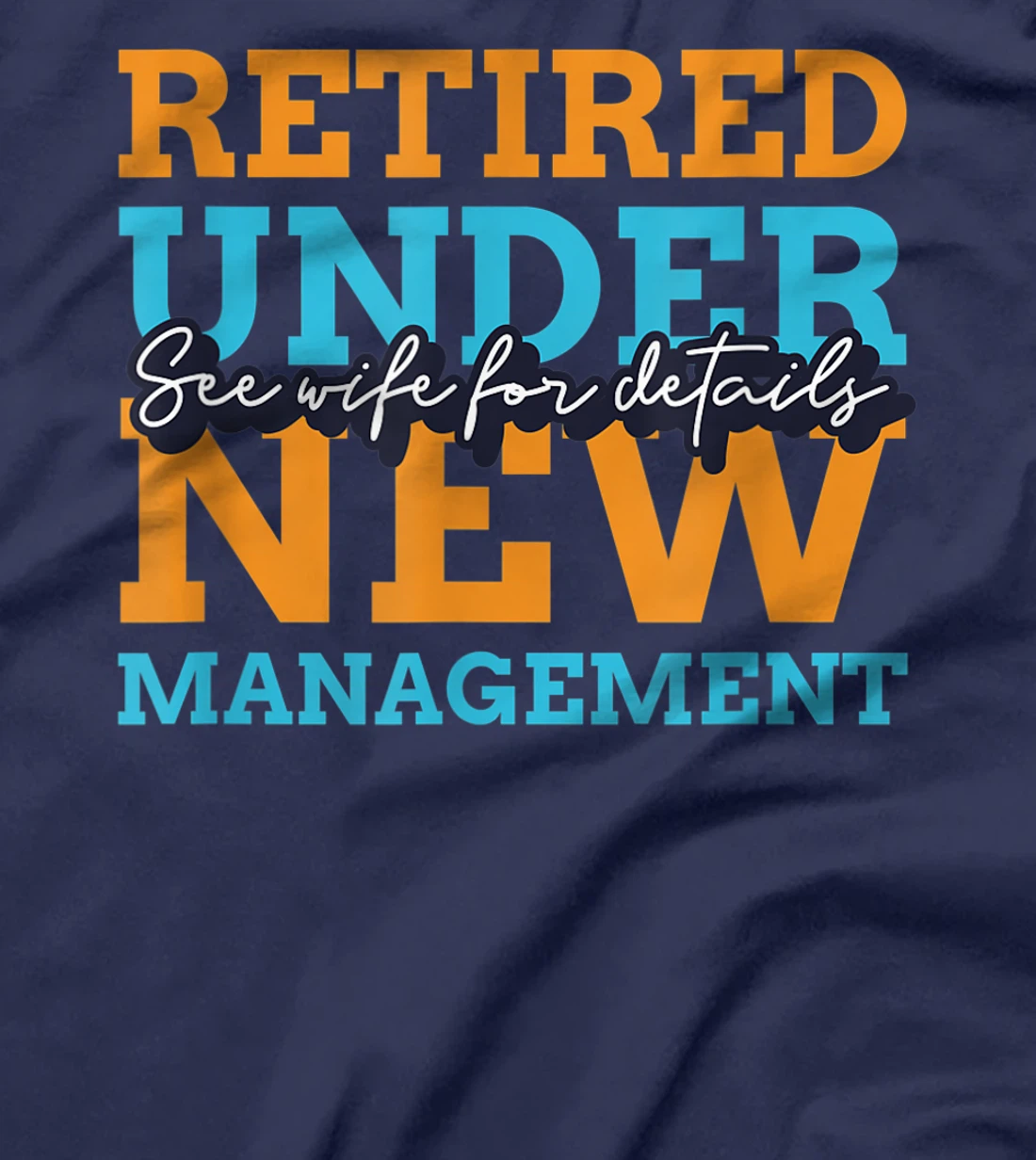 Retired Under New Management Coworker Retirement Gift T-Shirt