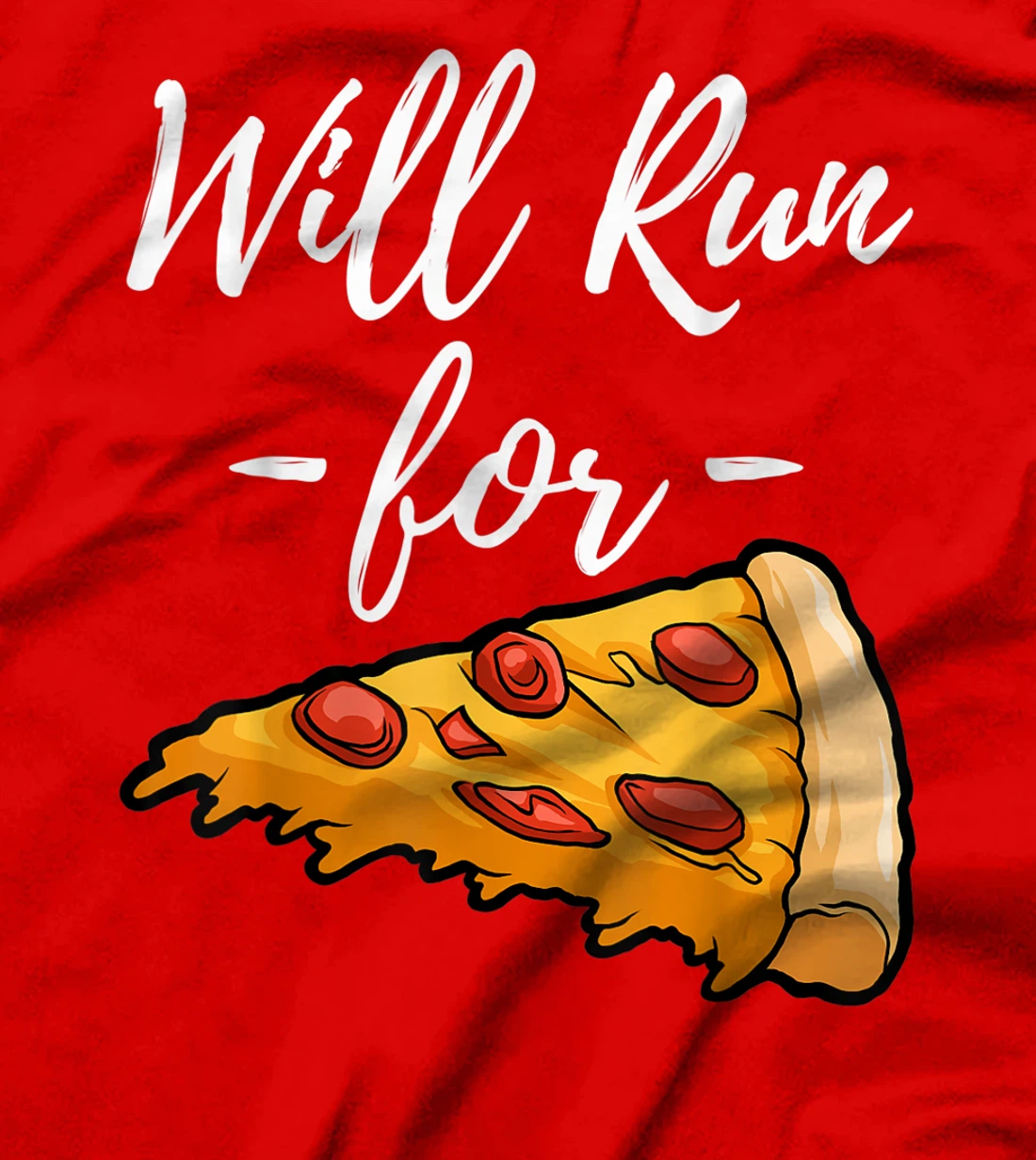 Will Run For Pizza Tee Shirt Funny Women Gift T-Shirt
