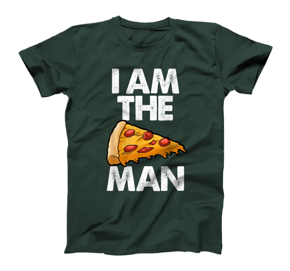 I Am A Pizza Man Tee Shirt Funny Women Gift T-Shirt
