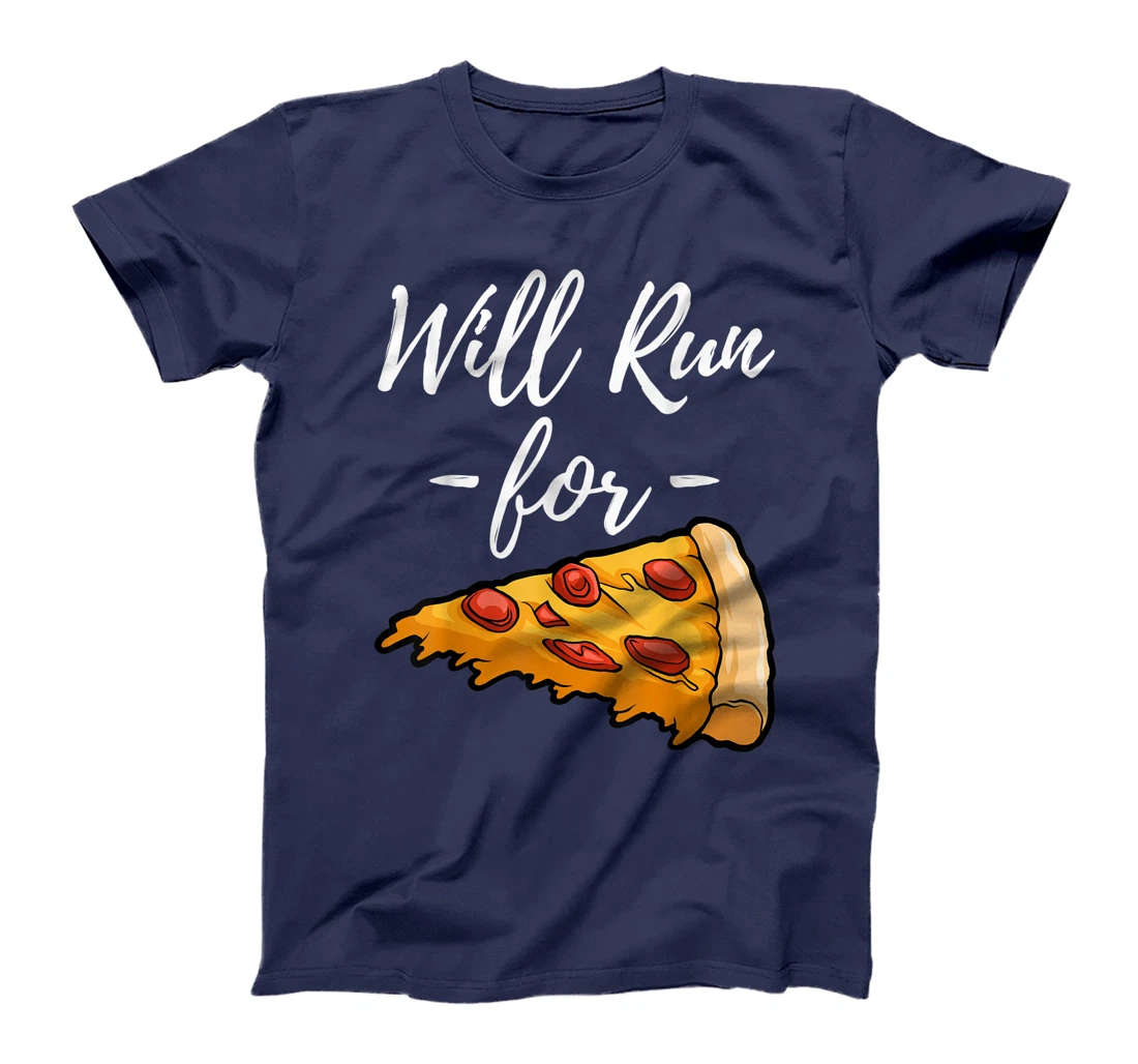 Will Run For Pizza Tee Shirt Funny Women Gift T-Shirt