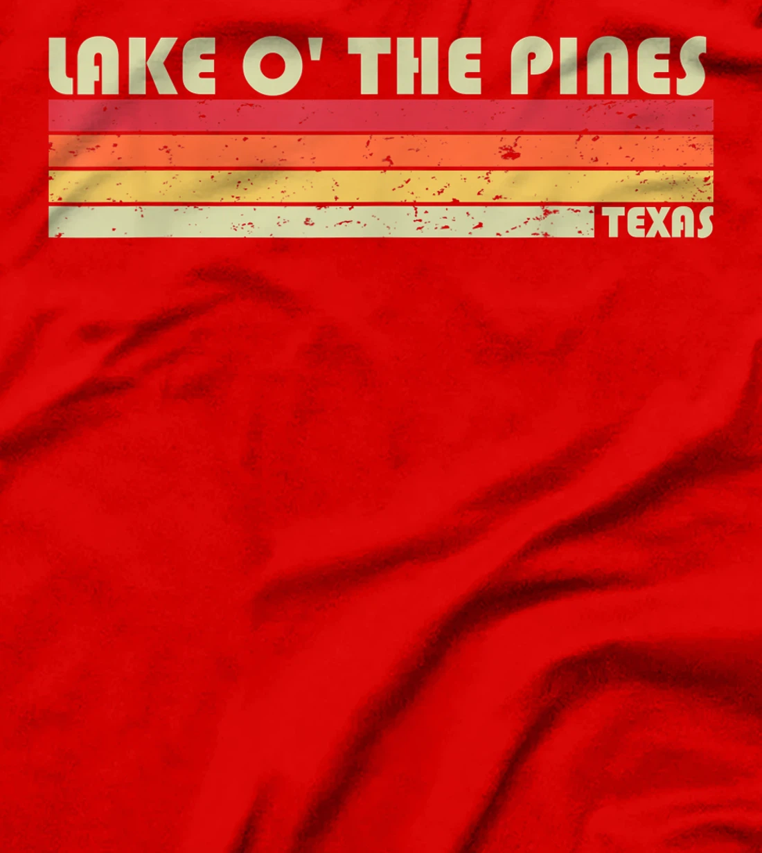 LAKE O' THE PINES TEXAS Funny Fishing Camping Summer Gift T-Shirt