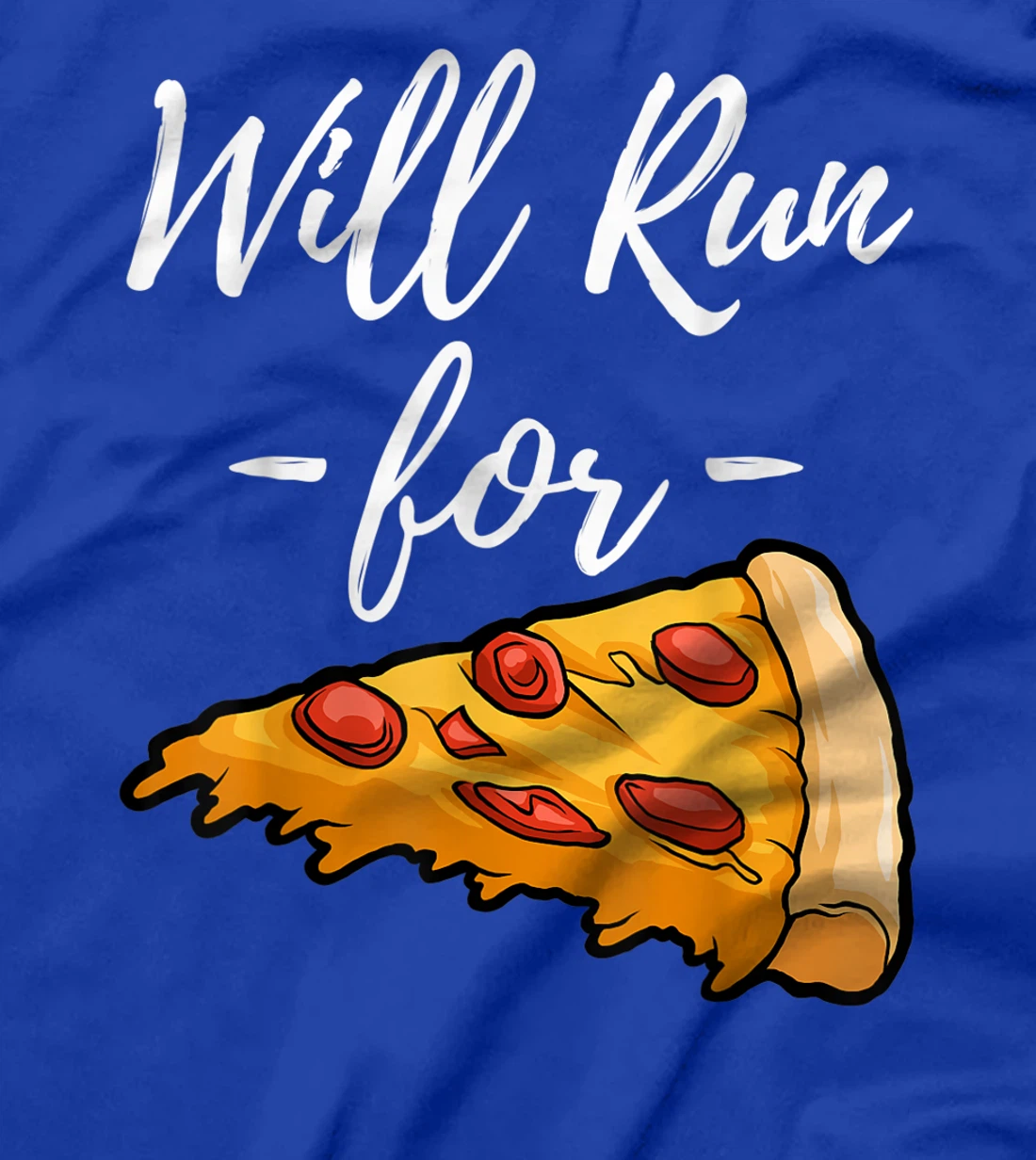 Will Run For Pizza Tee Shirt Funny Women Gift T-Shirt