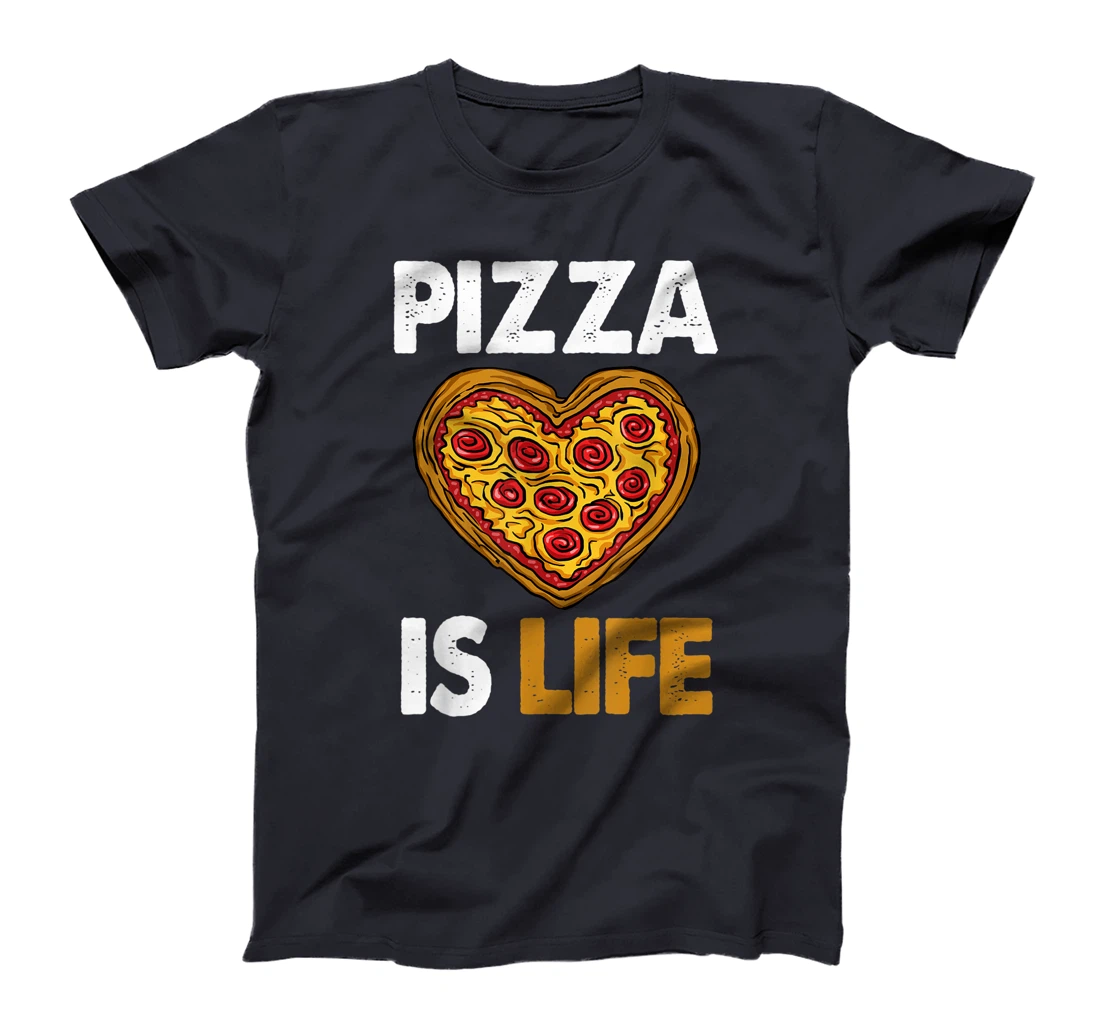 Pizza Is Life Crazy Tee Shirt Funny Women Gift T-Shirt