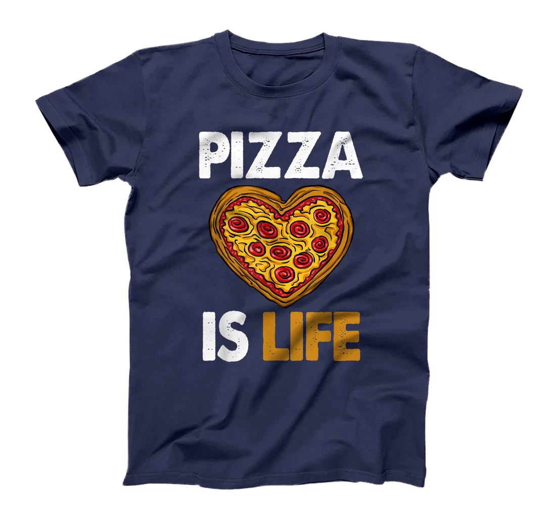 Pizza Is Life Crazy Tee Shirt Funny Women Gift T-Shirt