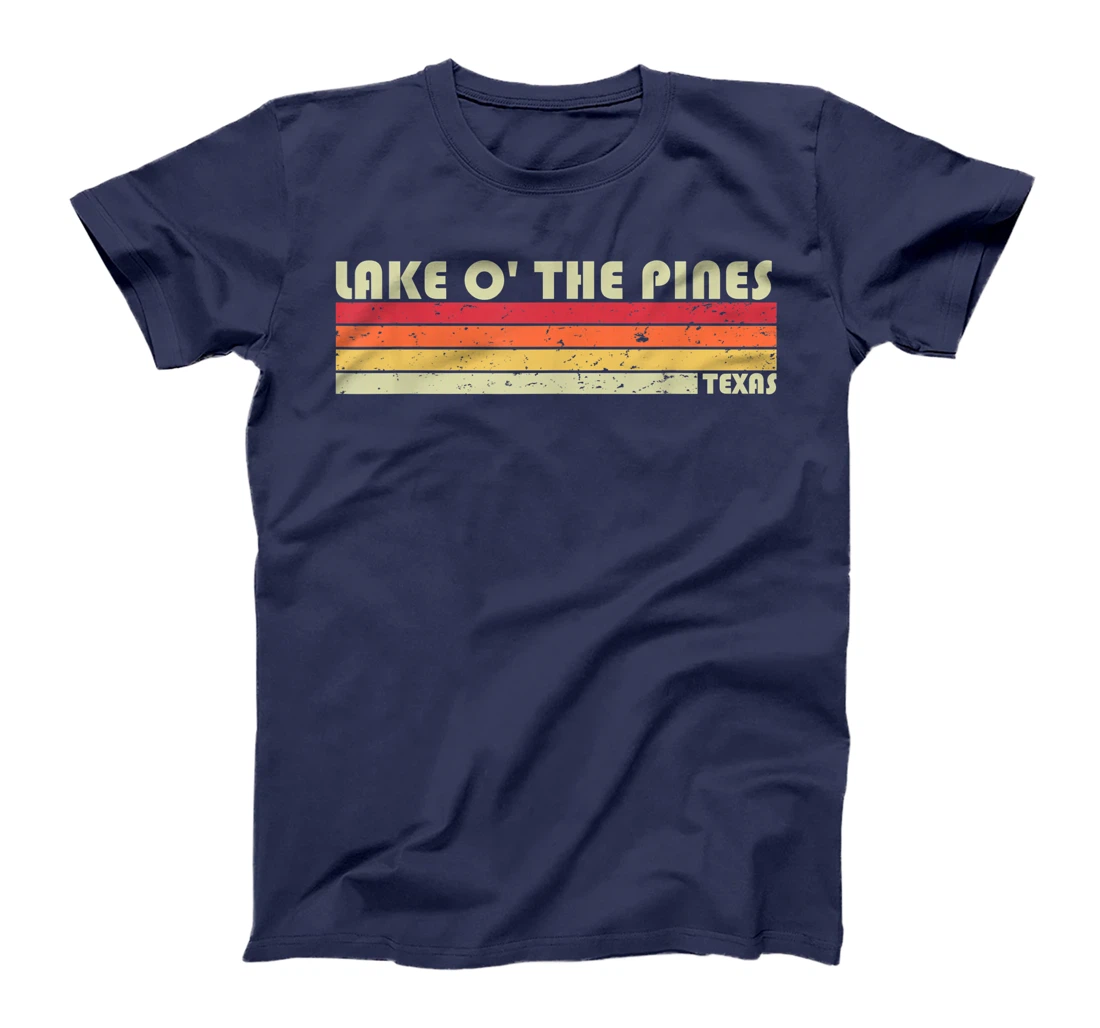 LAKE O' THE PINES TEXAS Funny Fishing Camping Summer Gift T-Shirt