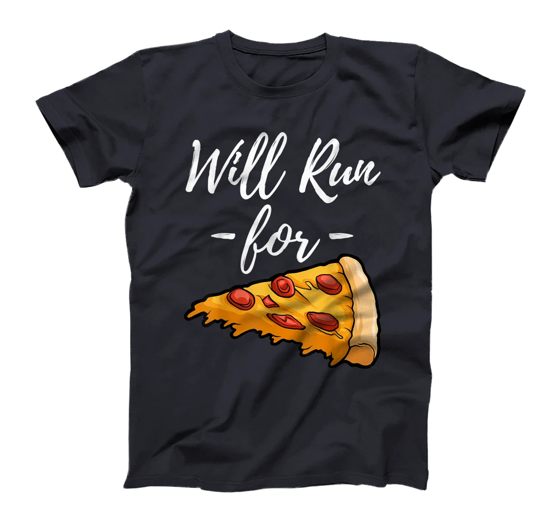 Will Run For Pizza Tee Shirt Funny Women Gift T-Shirt