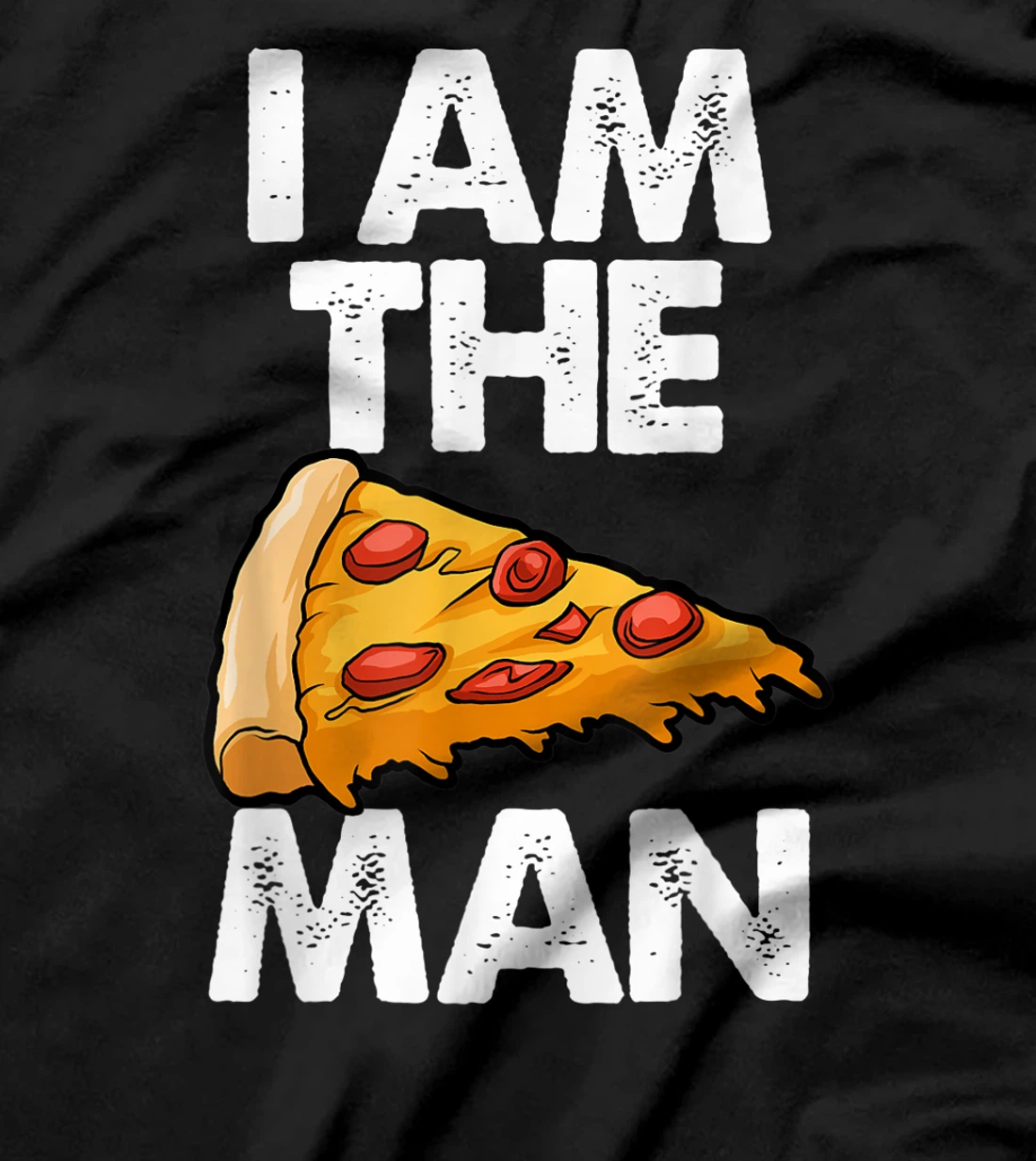 I Am A Pizza Man Tee Shirt Funny Women Gift T-Shirt