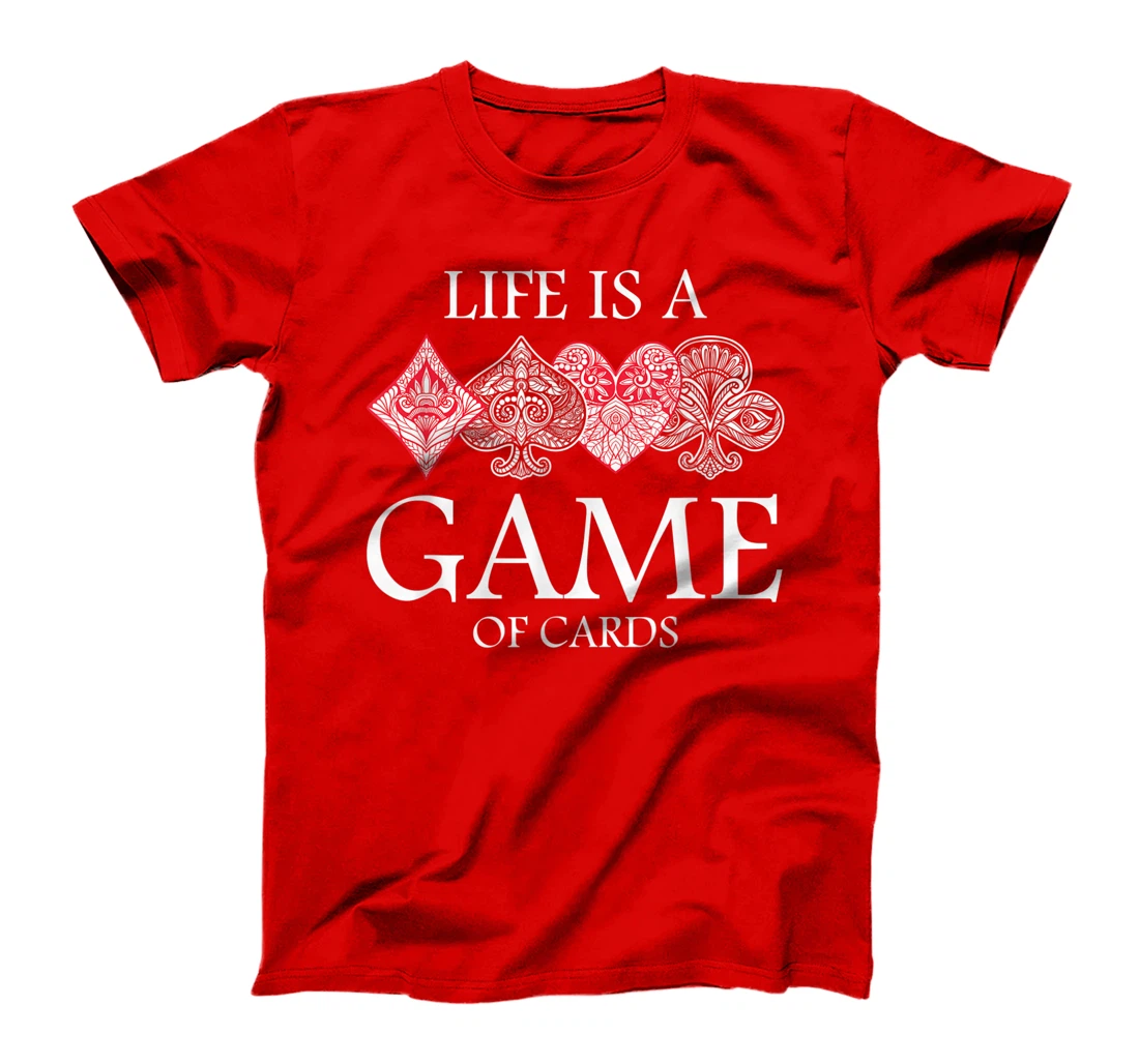 Life Is A Game Of Cards Heart Spades Playing Poker Card Luck T-Shirt