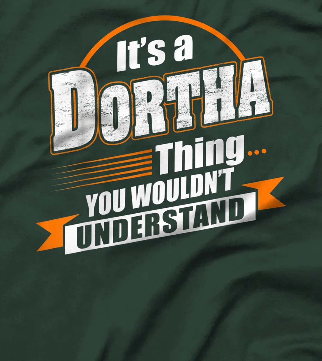 Best Gift For DORTHA - DORTHA Named T-Shirt