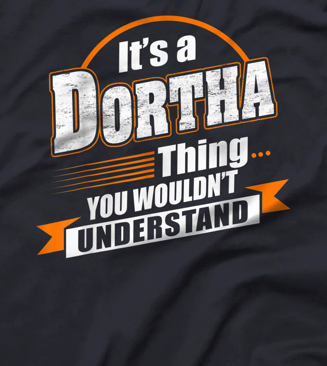 Best Gift For DORTHA - DORTHA Named T-Shirt