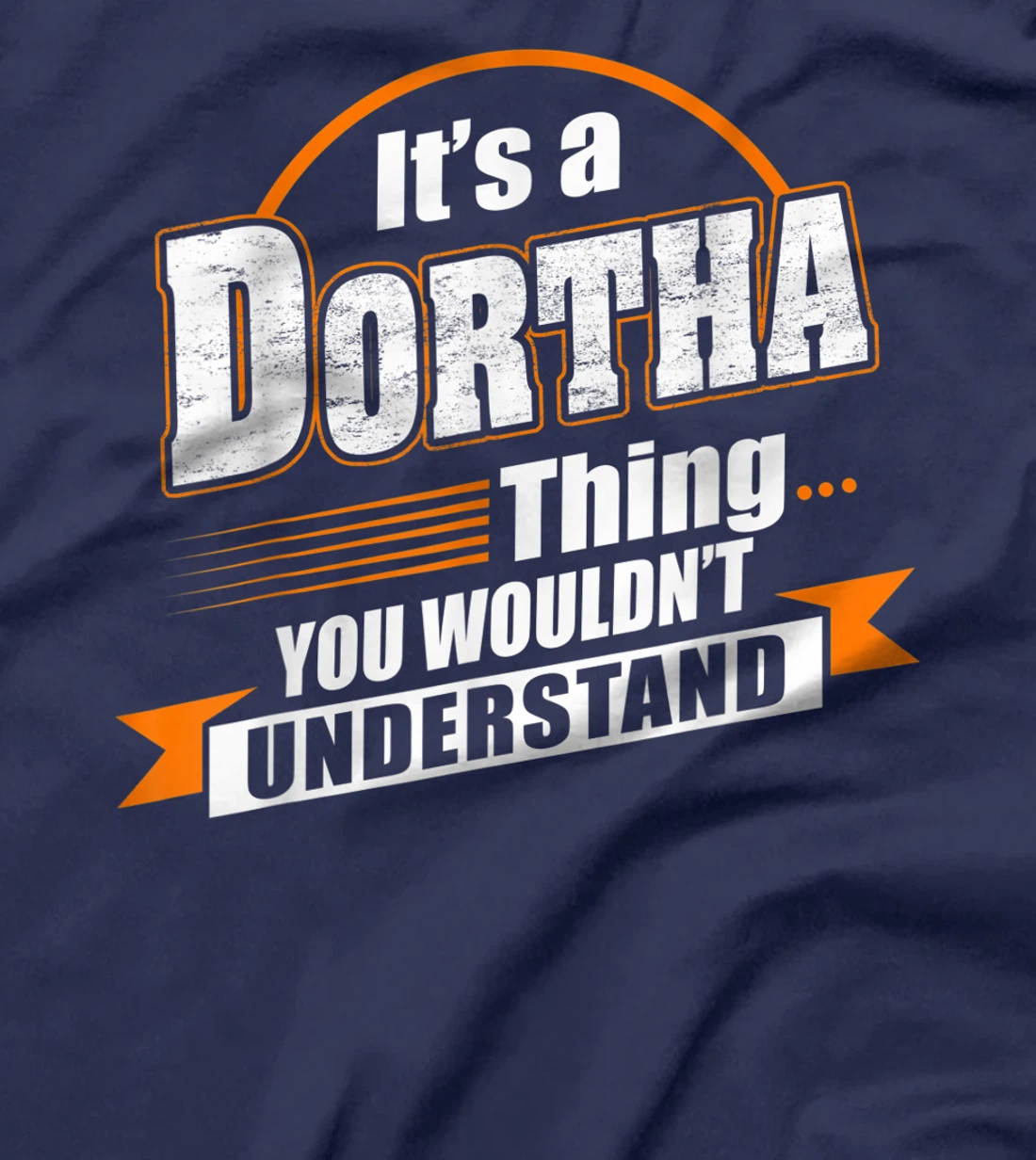 Best Gift For DORTHA - DORTHA Named T-Shirt