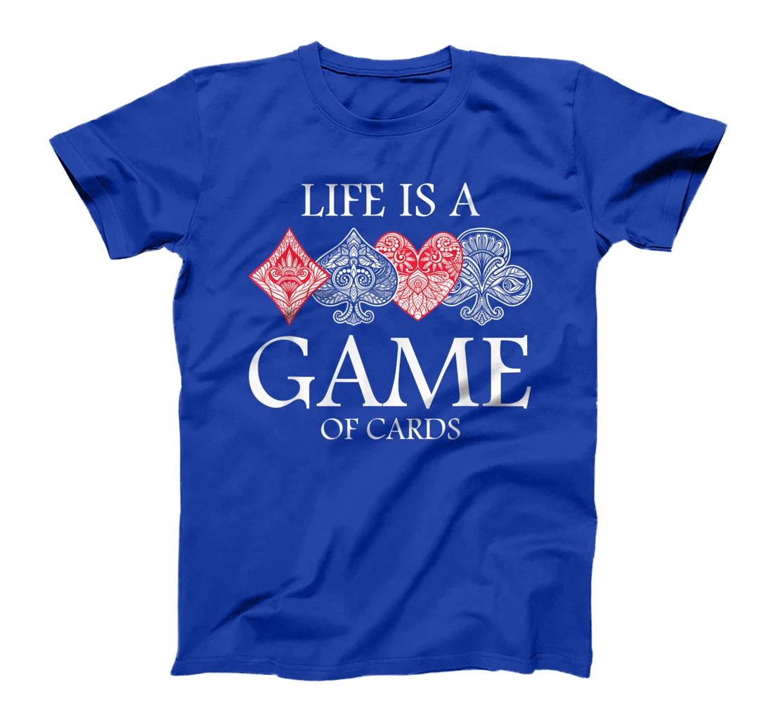 Life Is A Game Of Cards Heart Spades Playing Poker Card Luck T-Shirt
