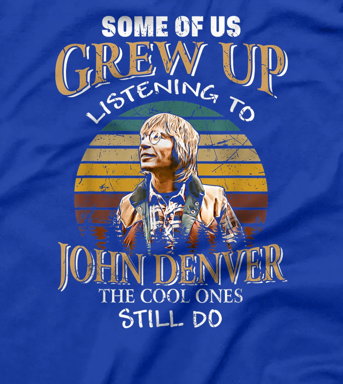Some Of Us Grew Up Listening To Denver Arts John Love Music T-Shirt