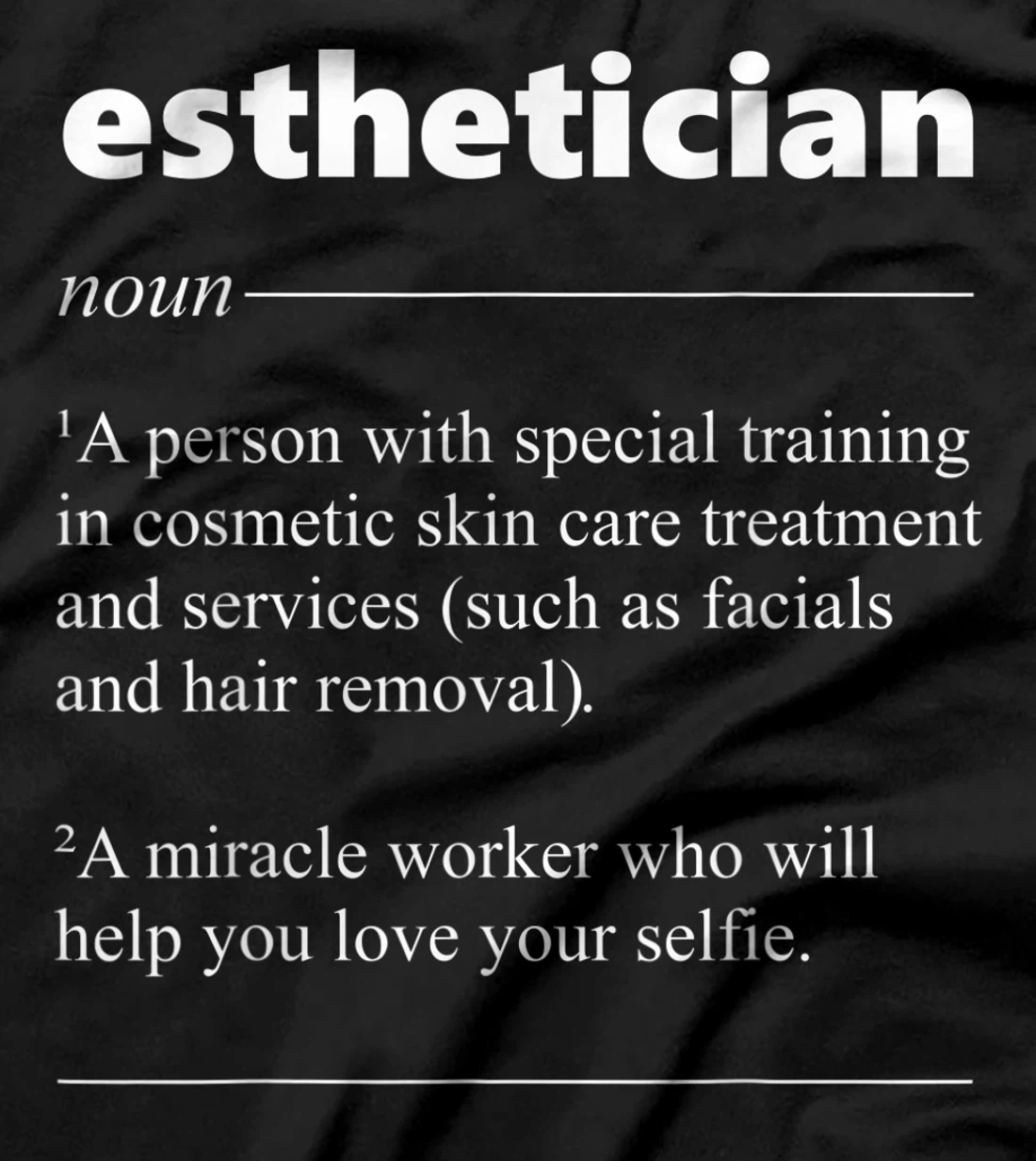 Esthetician Definition Funny Gift for Cosmetologist T-Shirt