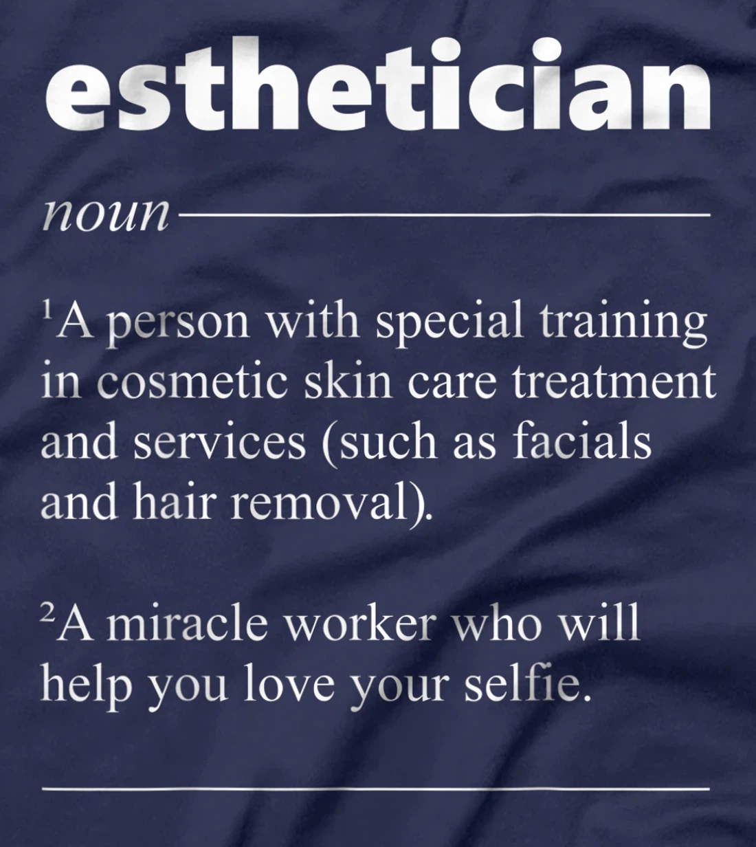 Esthetician Definition Funny Gift for Cosmetologist T-Shirt