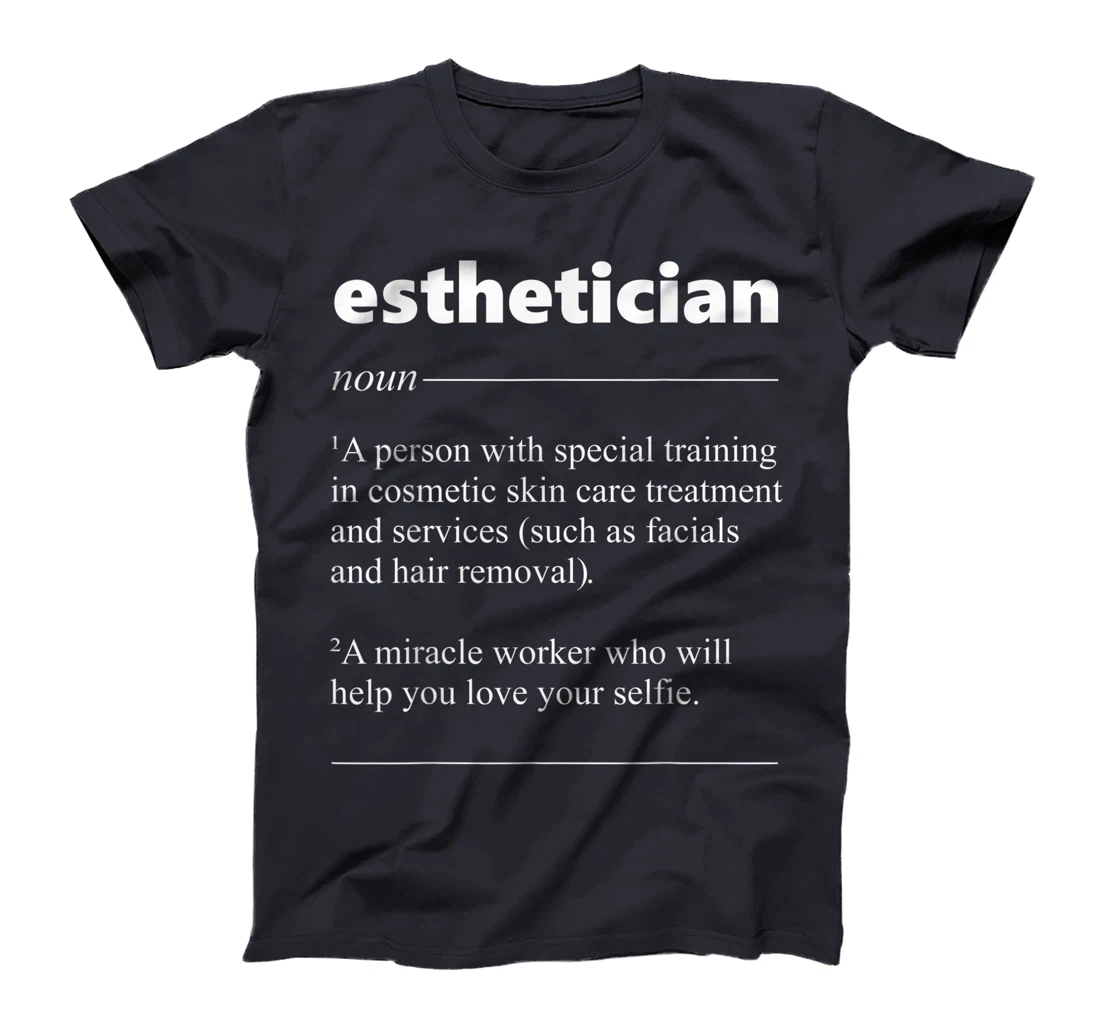 Esthetician Definition Funny Gift for Cosmetologist T-Shirt