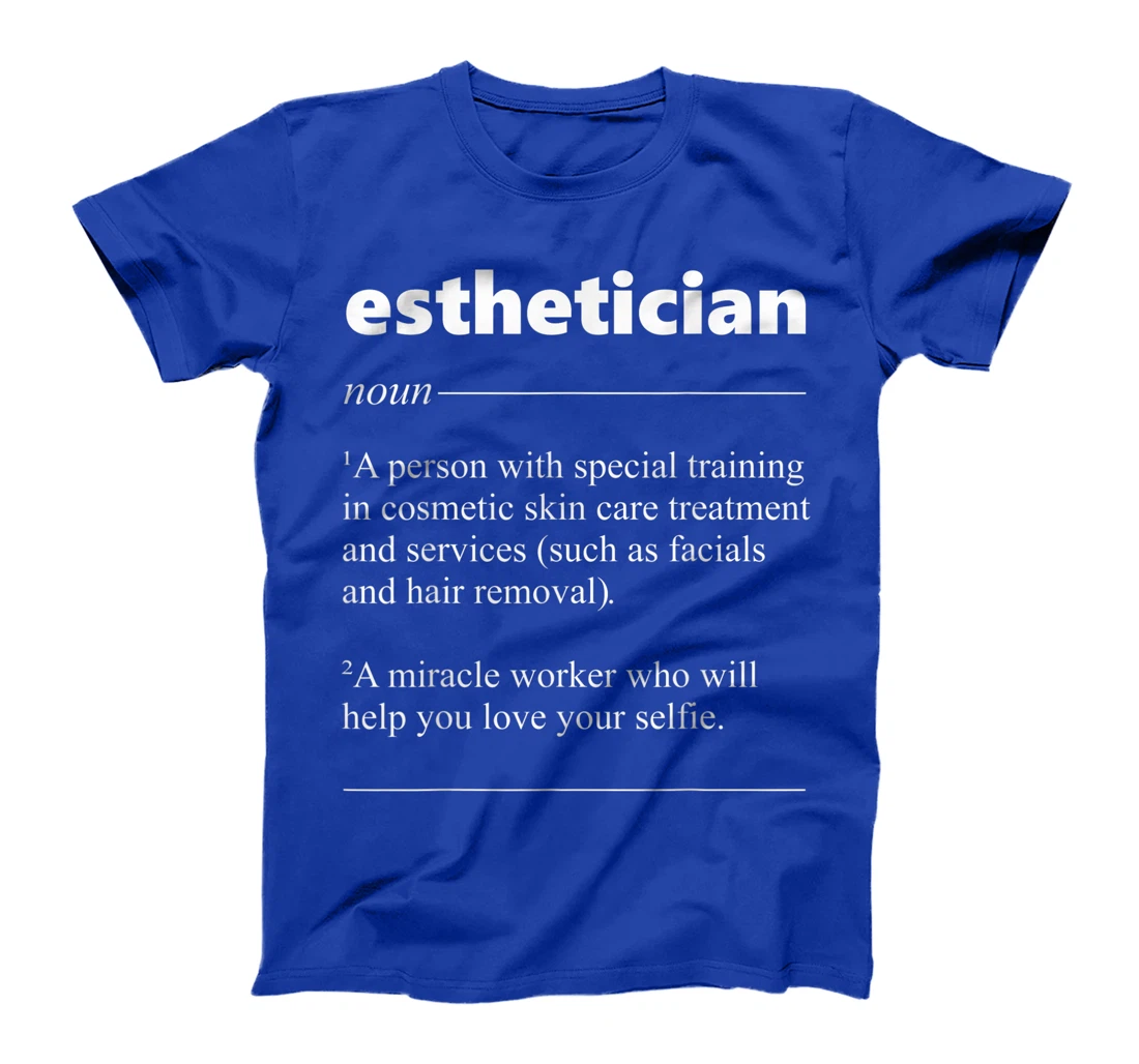 Esthetician Definition Funny Gift for Cosmetologist T-Shirt