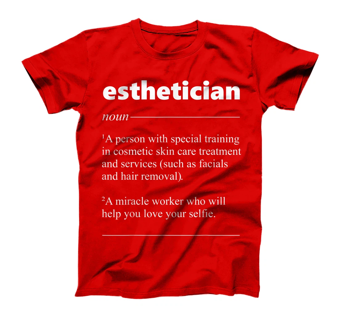 Esthetician Definition Funny Gift for Cosmetologist T-Shirt