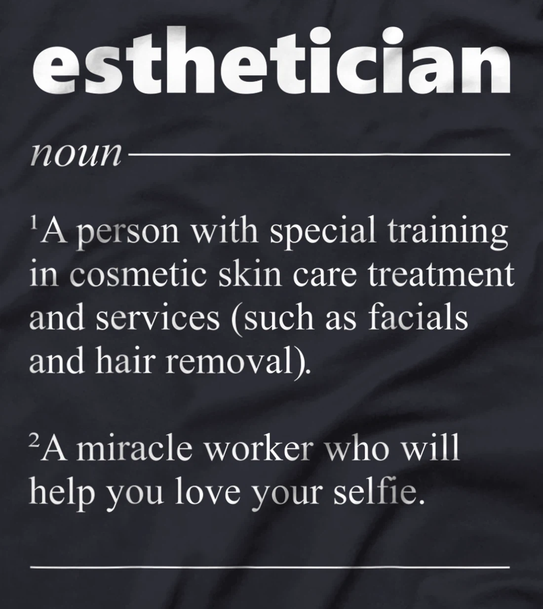 Esthetician Definition Funny Gift for Cosmetologist T-Shirt
