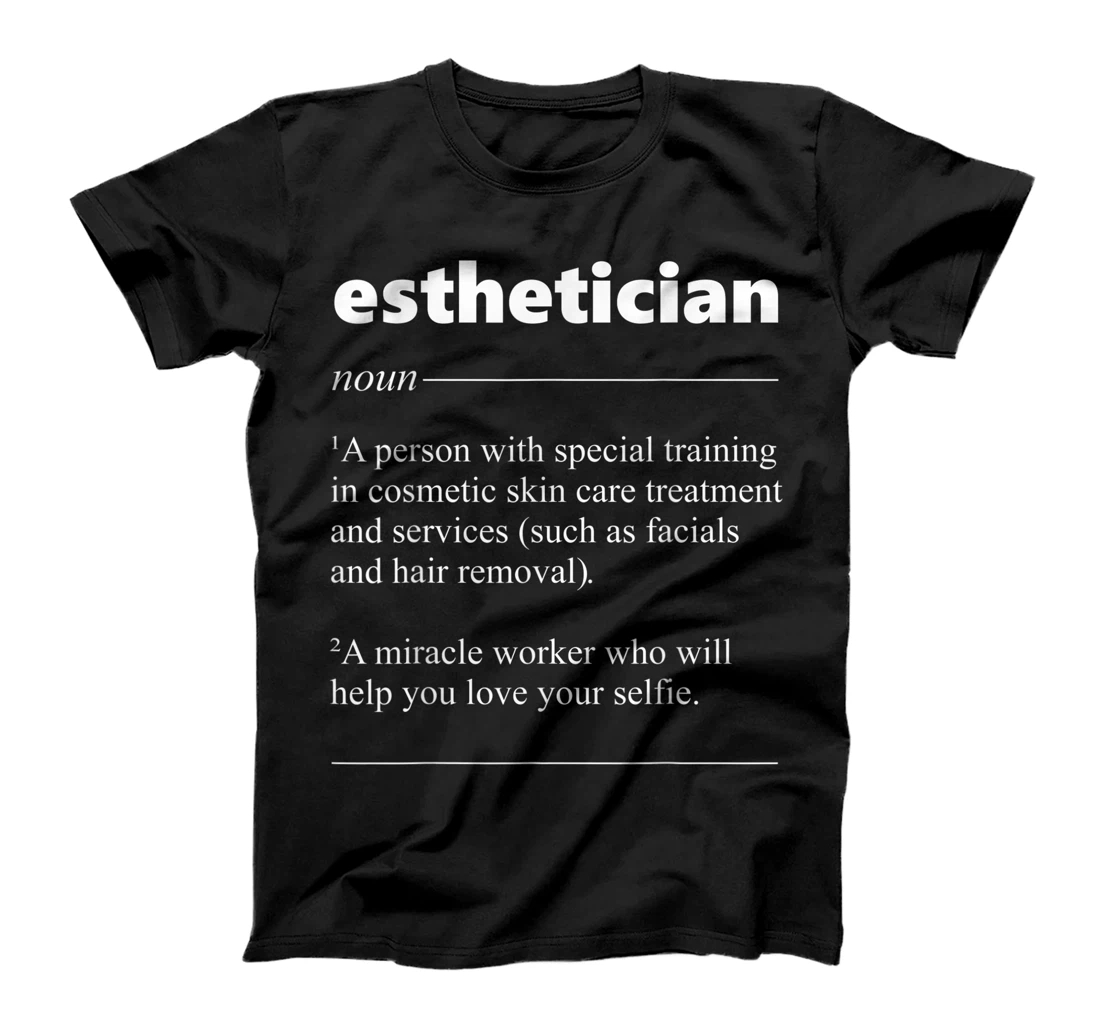 Esthetician Definition Funny Gift for Cosmetologist T-Shirt