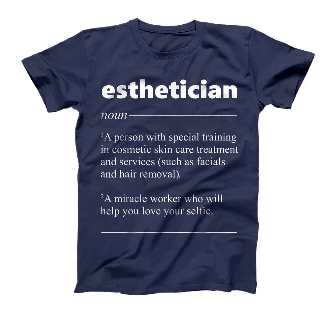 Esthetician Definition Funny Gift for Cosmetologist T-Shirt