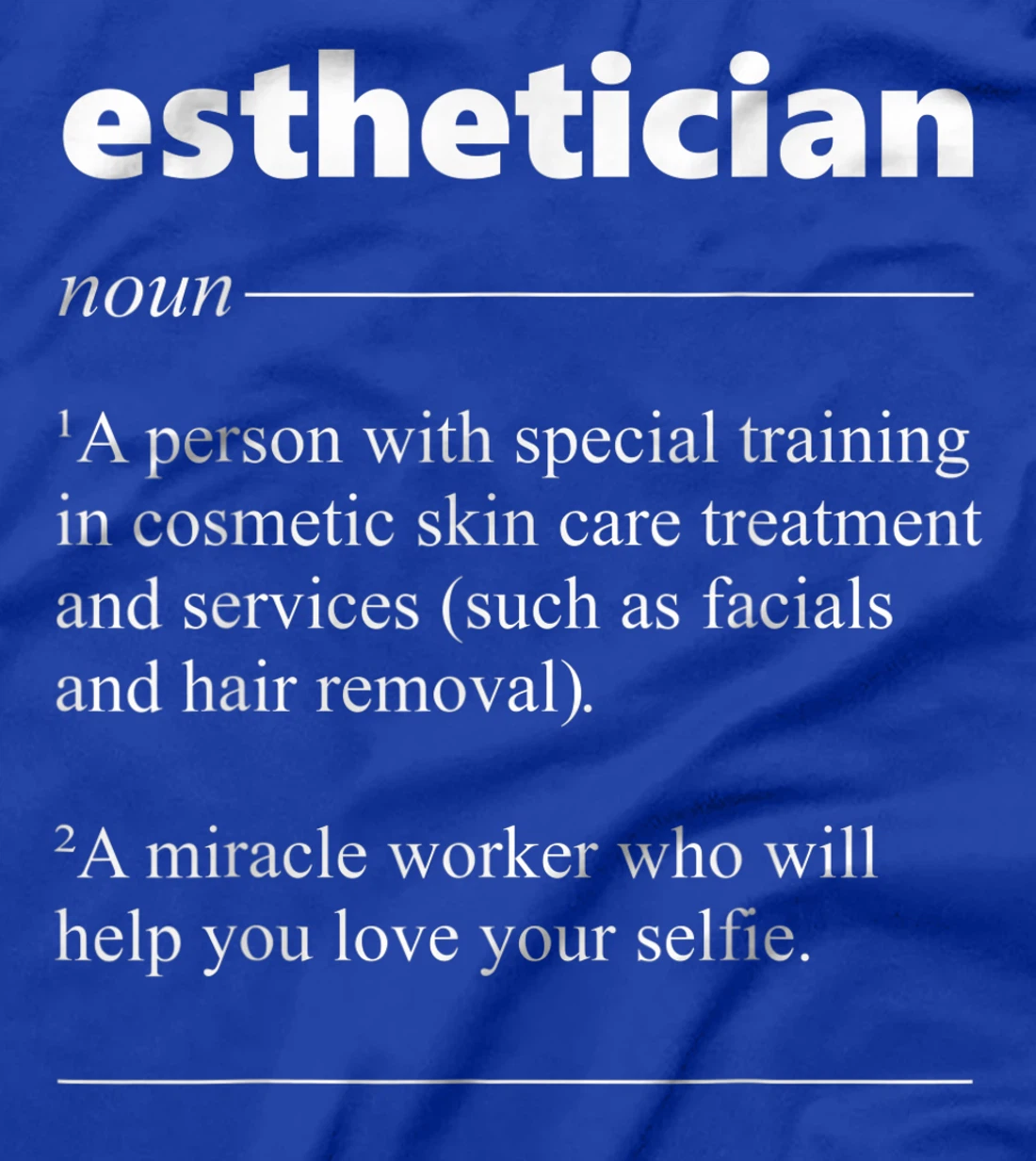 Esthetician Definition Funny Gift for Cosmetologist T-Shirt