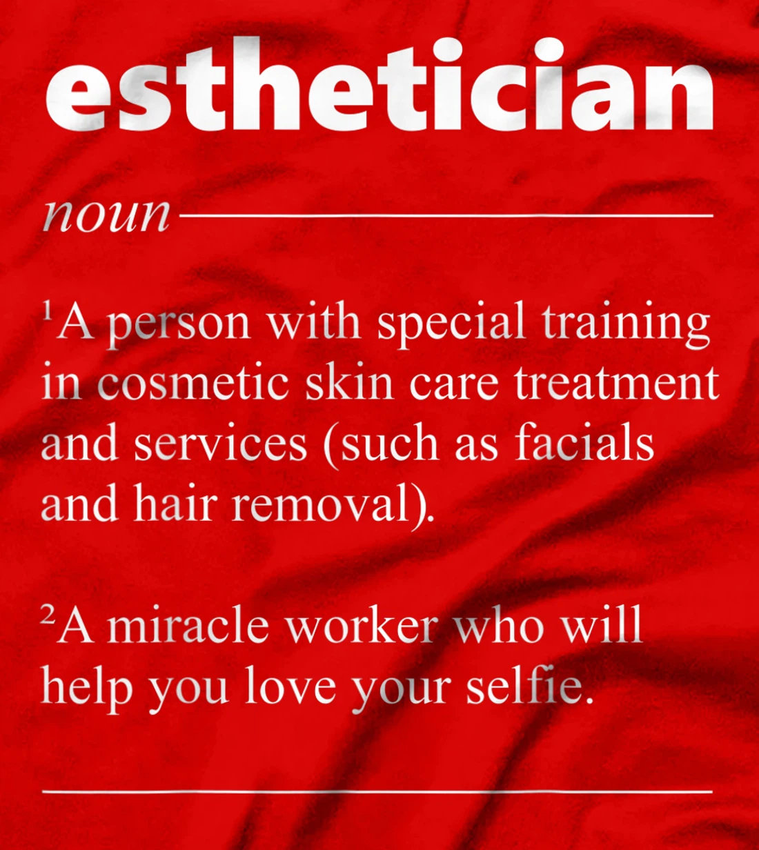 Esthetician Definition Funny Gift for Cosmetologist T-Shirt