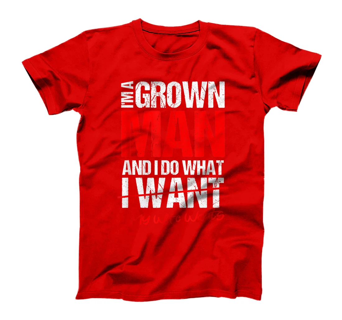 I'm A Grown Man I Do What My Wife Wants | Perfect Husband T-Shirt