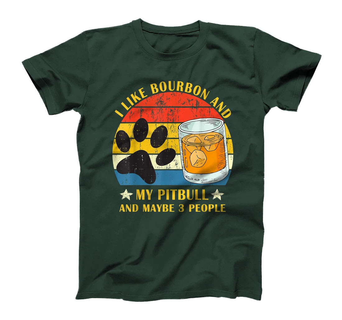 I like bourbon and my pitbull and maybe 3 people gift T-Shirt