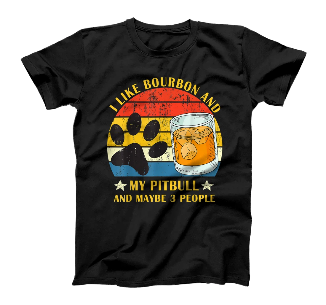 I like bourbon and my pitbull and maybe 3 people gift T-Shirt