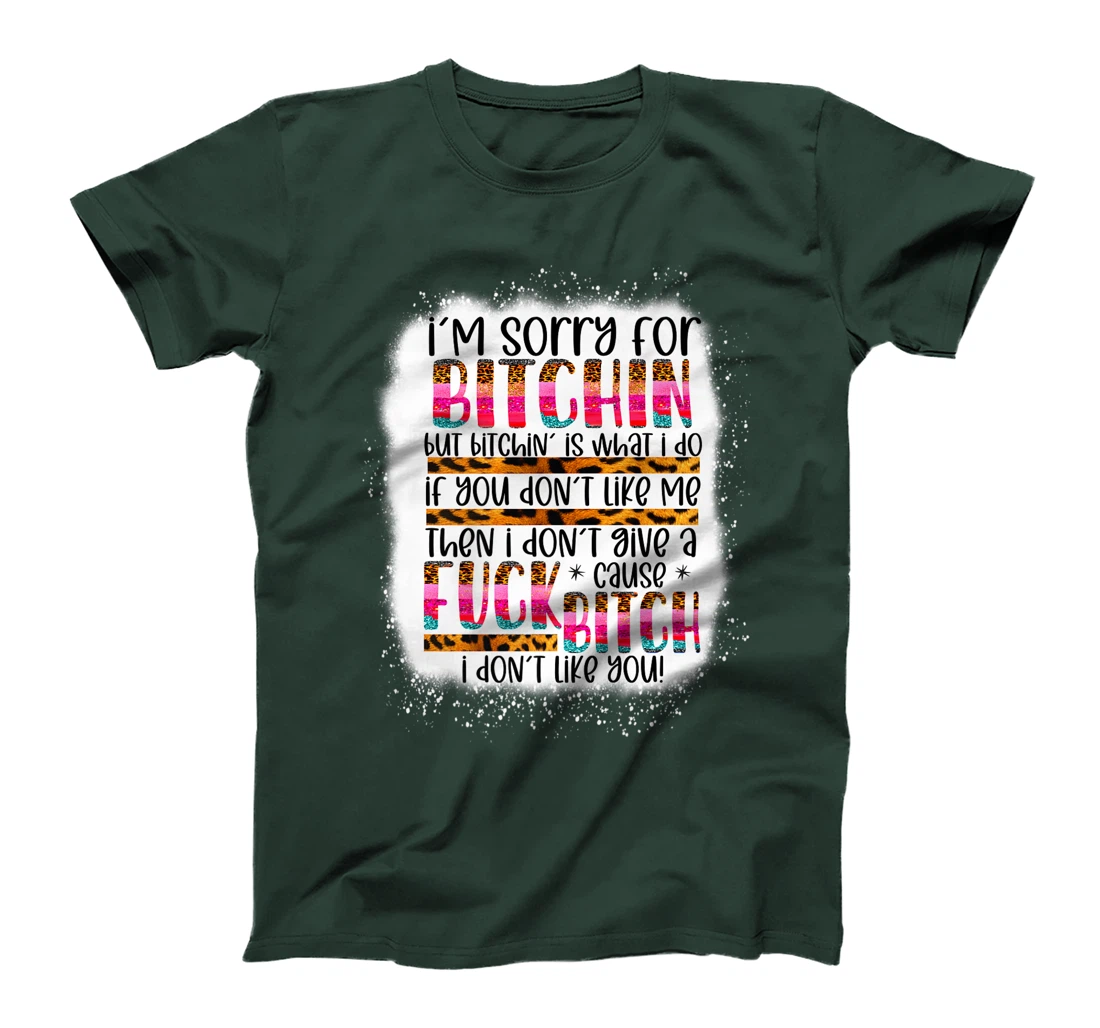 I’m sorry for bitchin but bitching is what I do funny woman Premium T-Shirt