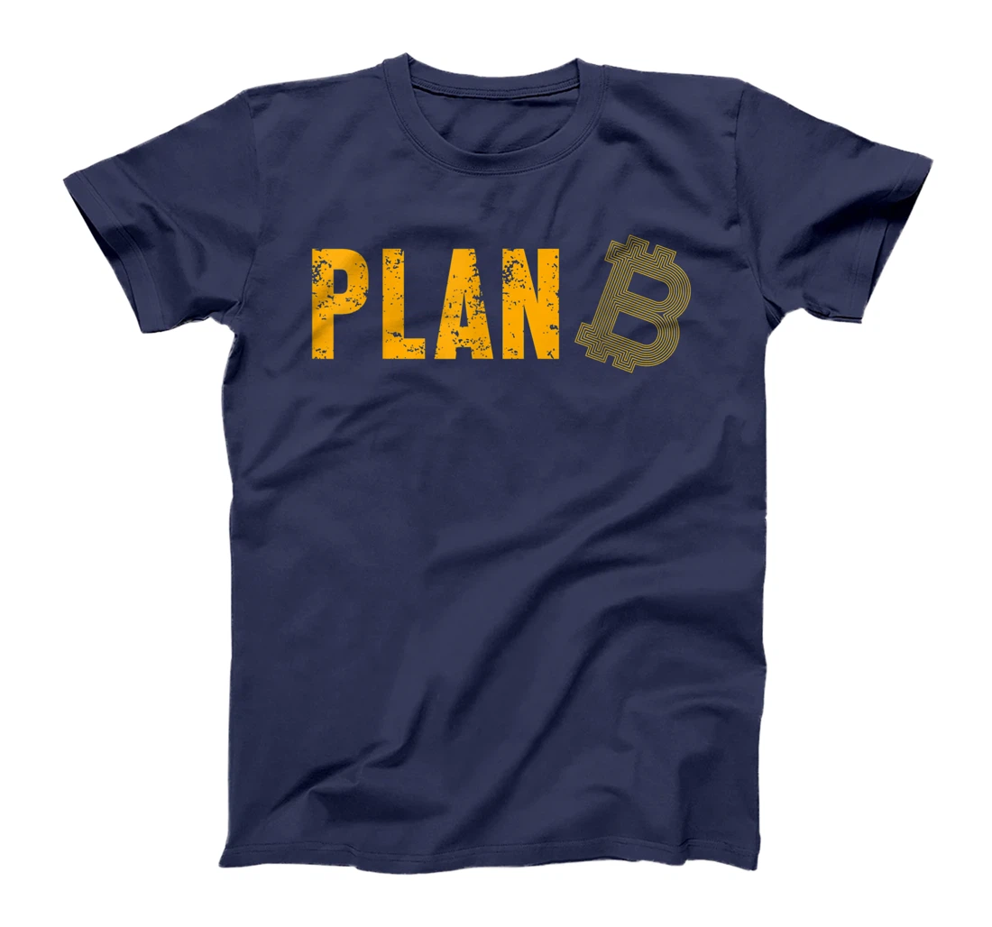 Plan B Bitcoin BTC Crypto Coin Money Cryptocurrency Gift T-Shirt