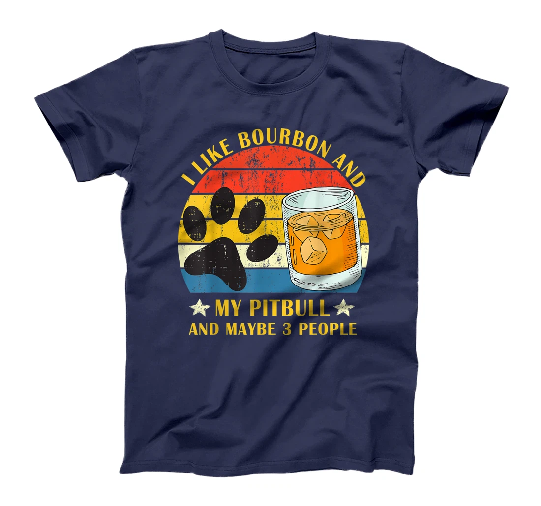 I like bourbon and my pitbull and maybe 3 people gift T-Shirt