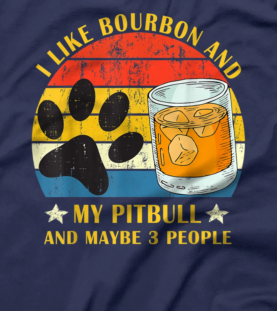 I like bourbon and my pitbull and maybe 3 people gift T-Shirt