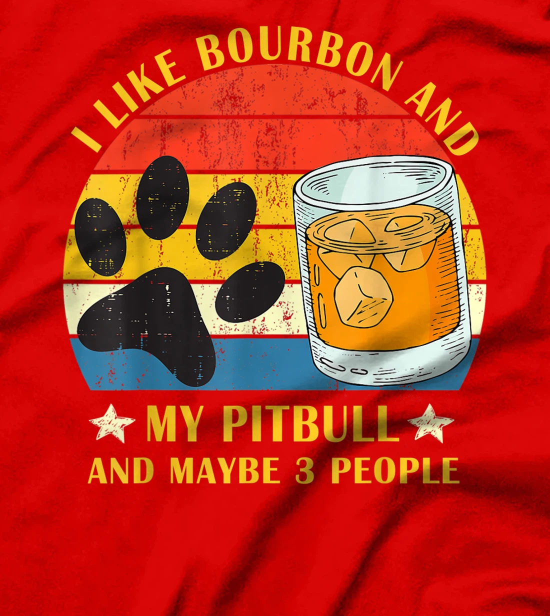 I like bourbon and my pitbull and maybe 3 people gift T-Shirt