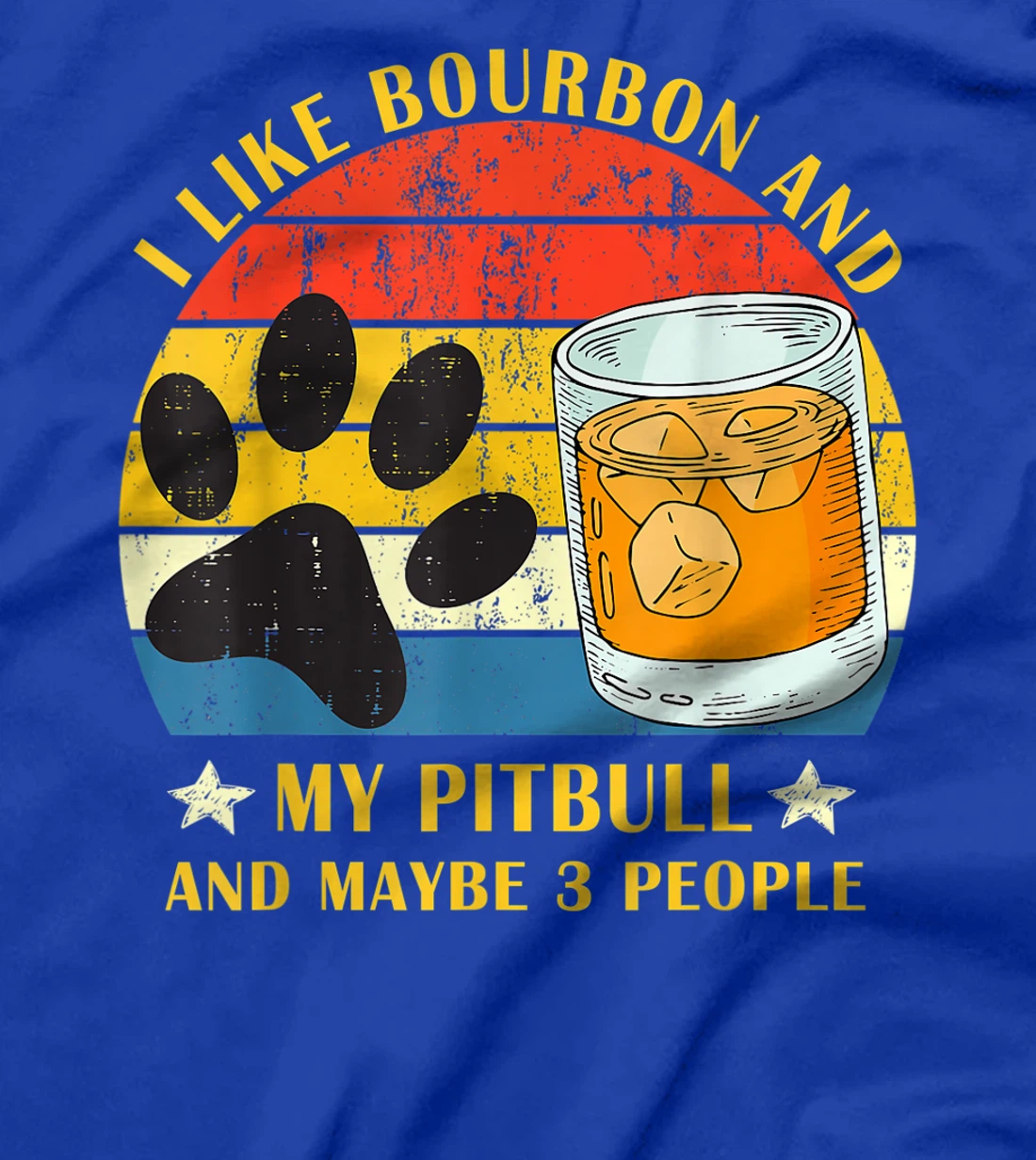 I like bourbon and my pitbull and maybe 3 people gift T-Shirt