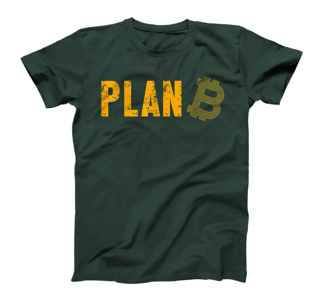 Plan B Bitcoin BTC Crypto Coin Money Cryptocurrency Gift T-Shirt