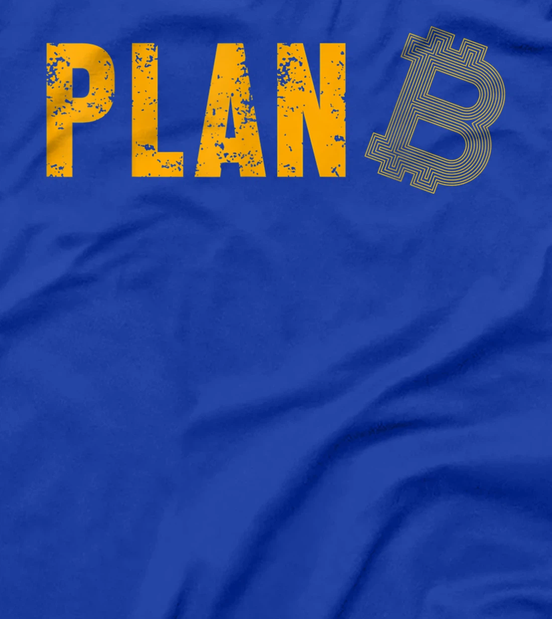 Plan B Bitcoin BTC Crypto Coin Money Cryptocurrency Gift T-Shirt